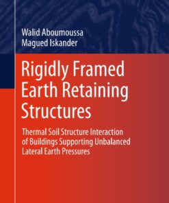 Rigidly Framed Earth Retaining Structures: Thermal soil structure interaction of buildings supporting unbalanced lateral earth pressures eBook