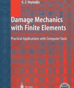 Damage Mechanics with Finite Elements: Practical Applications with Computer Tools eBook