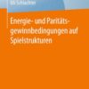 Energie- und Paritätsgewinnbedingungen auf Spielstrukturen eBook