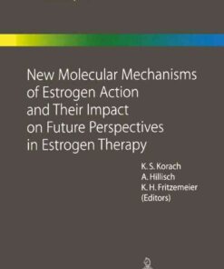 New Molecular Mechanisms of Estrogen Action and Their Impact on Future Perspectives in Estrogen Therapy eBook