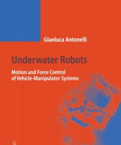 Underwater Robots: Motion and Force Control of Vehicle-Manipulator Systems eBook