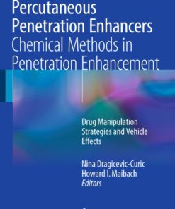 Percutaneous Penetration Enhancers Chemical Methods in Penetration Enhancement: Drug Manipulation Strategies and Vehicle Effects eBook