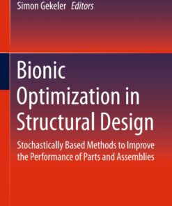 Bionic Optimization in Structural Design: Stochastically Based Methods to Improve the Performance of Parts and Assemblies eBook