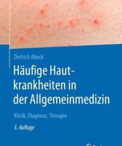 Häufige Hautkrankheiten in der Allgemeinmedizin: Klinik, Diagnose, Therapie eBook