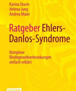 Ratgeber Ehlers-Danlos-Syndrome: Komplexe Bindegewebserkrankungen einfach erklärt eBook