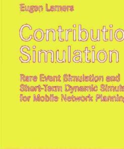 Contributions to Simulation Speed-Up: Rare Event Simulation and Short-Term Dynamic Simulation for Mobile Network Planning eBook
