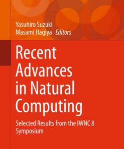 Recent Advances in Natural Computing: Selected Results from the IWNC 8 Symposium eBook