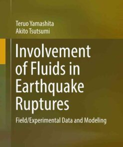 Involvement of Fluids in Earthquake Ruptures: Field/Experimental Data and Modeling eBook