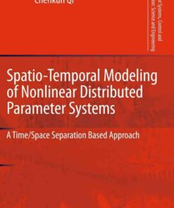 Spatio-Temporal Modeling of Nonlinear Distributed Parameter Systems: A Time/Space Separation Based Approach eBook