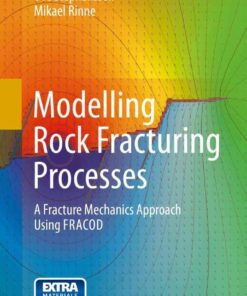 Modelling Rock Fracturing Processes: A Fracture Mechanics Approach Using FRACOD eBook