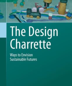 The Design Charrette: Ways to Envision Sustainable Futures eBook
