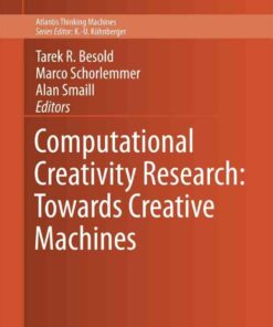 Computational Creativity Research: Towards Creative Machines eBook