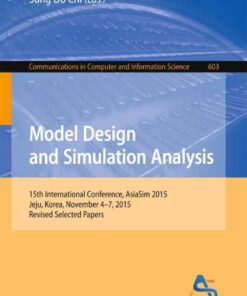 Model Design and Simulation Analysis: 15th International Conference, AsiaSim 2015, Jeju, Korea, November 4-7, 2015, Revised Selected Papers eBook