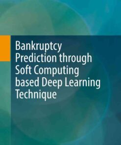 Bankruptcy Prediction through Soft Computing based Deep Learning Technique eBook