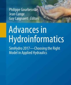 Advances in Hydroinformatics: SimHydro 2017 - Choosing The Right Model in Applied Hydraulics eBook