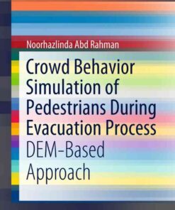 Crowd Behavior Simulation of Pedestrians During Evacuation Process: DEM-Based Approach eBook