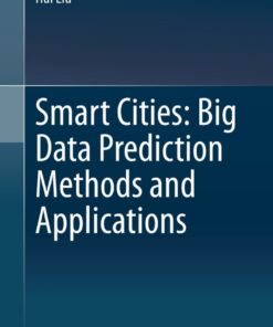 Smart Cities: Big Data Prediction Methods and Applications eBook