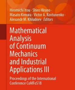 Mathematical Analysis of Continuum Mechanics and Industrial Applications III: Proceedings of the International Conference CoMFoS18 eBook