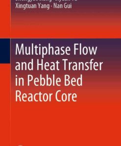 Multiphase Flow and Heat Transfer in Pebble Bed Reactor Core eBook