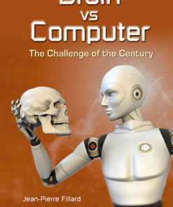 BRAIN VS COMPUTER: THE CHALLENGE OF THE CENTURY: The Challenge of the Century eBook