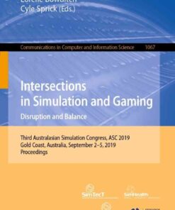 Intersections in Simulation and Gaming: Disruption and Balance: Third Australasian Simulation Congress, ASC 2019, Gold Coast, Australia, September 2–5, 2019, Proceedings eBook