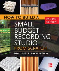 How to Build a Small Budget Recording Studio from Scratch 4/E eBook