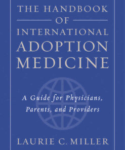The Handbook of International Adoption Medicine: A Guide for Physicians, Parents, and Providers eBook