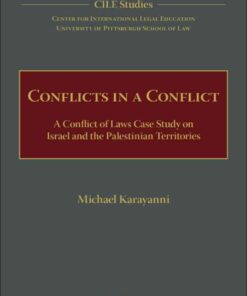 Conflicts in a Conflict: A Conflict of Laws Case Study on Israel and the Palestinian Territories eBook