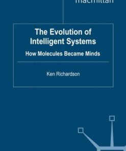 The Evolution of Intelligent Systems: How Molecules became Minds eBook
