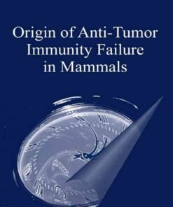 Origin of Anti-Tumor Immunity Failure in Mammals eBook
