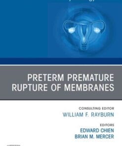 Premature Rupture of Membranes, An Issue of Obstetrics and Gynecology Clinics eBook
