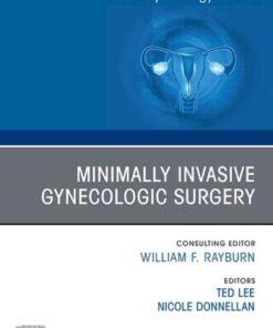 Minimally Invasive Gynecologic Surgery, An Issue of Obstetrics and Gynecology Clinics, E-Book: Minimally Invasive Gynecologic Surgery, An Issue of Obstetrics and Gynecology Clinics, E-Book eBook