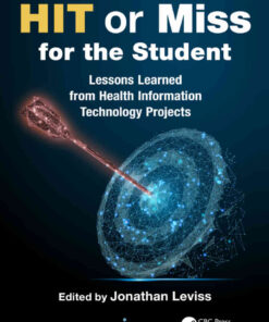 HIT or Miss for the Student: Lessons Learned from Health Information Technology Projects eBook