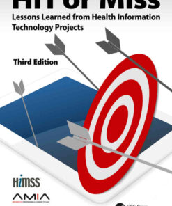 HIT or Miss,3rd Edition Lessons Learned from Health Information Technology Projects eBook