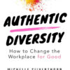 Authentic Diversity: How to Change the Workplace for Good eBook