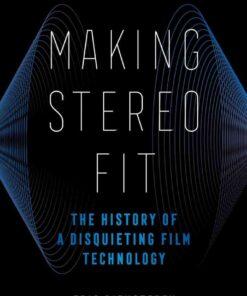 Making Stereo Fit: The History of a Disquieting Film Technology eBook