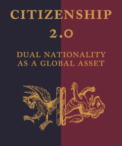 Citizenship 2.0: Dual Nationality as a Global Asset eBook