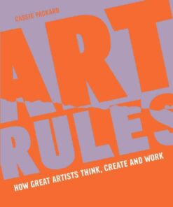 Art Rules: How great artists think, create and work eBook