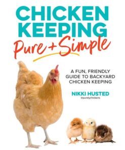 Chicken Keeping Pure and Simple: A Fun, Friendly Guide to Backyard Chicken Keeping eBook