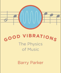 Good Vibrations: The Physics of Music eBook