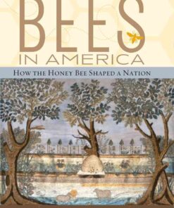 Bees in America: How the Honey Bee Shaped a Nation eBook