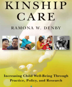 Kinship Care: Increasing Child Well-Being Through Practice, Policy, and Research eBook