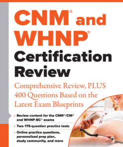 CNM® and WHNP® Certification Review: Comprehensive Review, PLUS 400 Questions Based on the Latest Exam Blueprint eBook