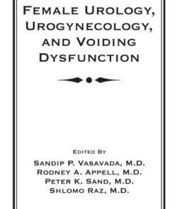 Female Urology, Urogynecology, and Voiding Dysfunction eBook