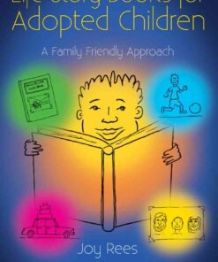 Life Story Books for Adopted Children: A Family Friendly Approach eBook