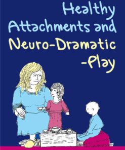 Healthy Attachments and Neuro-Dramatic-Play eBook