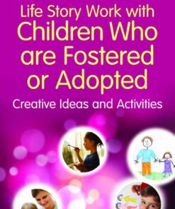 Life Story Work with Children Who are Fostered or Adopted: Creative Ideas and Activities eBook