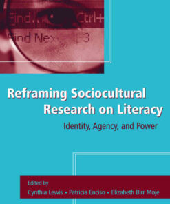 Reframing Sociocultural Research on Literacy: Identity, Agency, and Power eBook