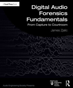 Digital Audio Forensics Fundamentals: From Capture to Courtroom eBook