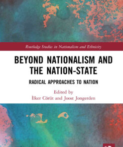 Beyond Nationalism and the Nation-State: Radical Approaches to Nation eBook